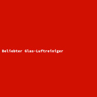 Beliebter Glas-Luftreiniger