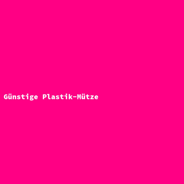 G&uuml;nstige Plastik-M&uuml;tze