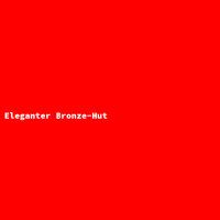 Eleganter Bronze-Hut
