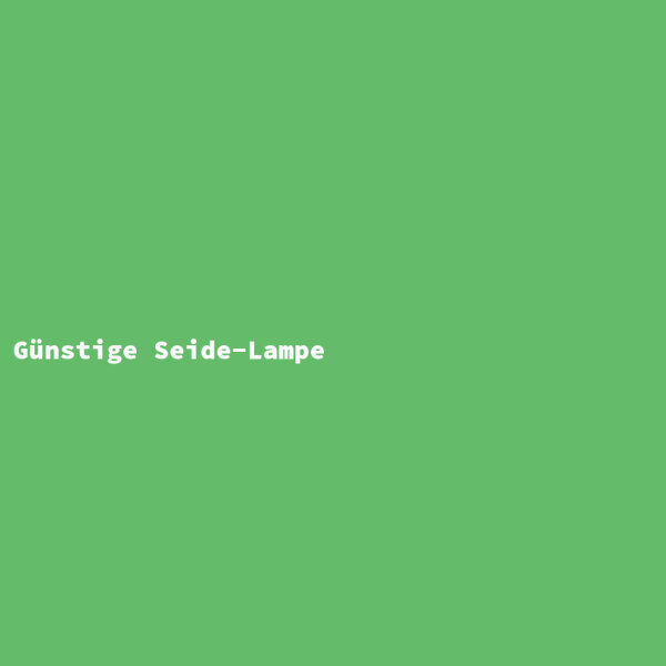 G&uuml;nstige Seide-Lampe