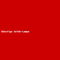 G&uuml;nstige Seide-Lampe
