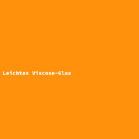 Leichtes Viscose-Glas